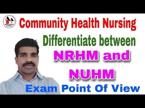 What are the difference between NRHM and NUHM ? / Community health Nursing.