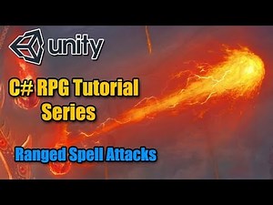 Unity RPG Tutorial - Ranged Spell Attacks