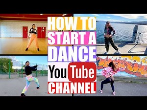 HOW TO START + GROW A DANCE YOUTUBE CHANNEL | Tips for Filming, Editing + Copyright