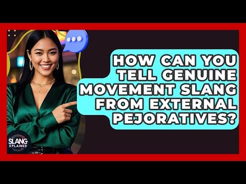 How Can You Tell Genuine Movement Slang From External Pejoratives? - SlangXplained