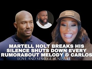 Martell Holt BREAKS HIS SILENCE — Shuts Down Every Rumor About Melody & Carlos