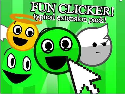 Fun Clicker TYPICAL EXTENSION PACK???????????!?!?!???!?????