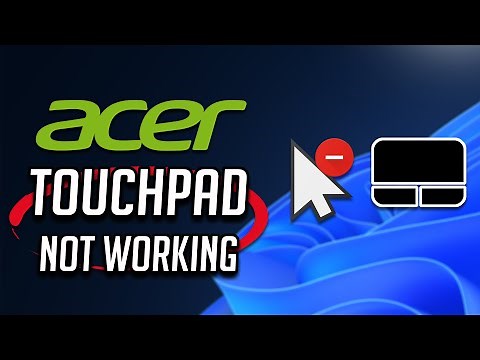 Acer Touchpad Not Working in Windows 11 [2025 Tutorial]