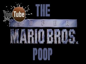YouTube Poop: The Super Mario Bros. Poop
