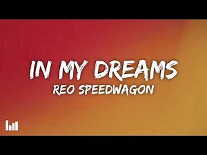 REO Speedwagon - In My Dreams (Lyrics)