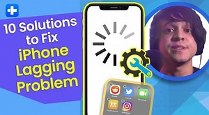 iPhone Lagging? 11 Solutions to Make iPhone Smooth Again!