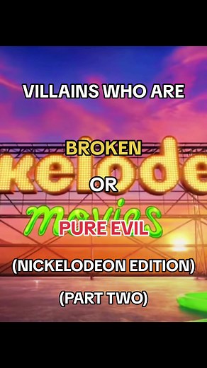 Top Nickelodeon Villains: Broken or Pure Evil