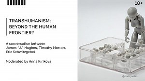 NEW NOW. Transhumanism: beyond the human frontier? – Lifeboat News: The Blog