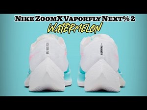 WATERMELON Nike ZoomX Vaporfly Next% 2 DETAILED LOOK and Release Update