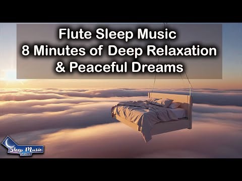 Flute Sleep Music | 8 Minutes of Deep Relaxation & Peaceful Dreams