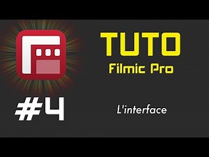 TUTO Filmic Pro 4 l'interface