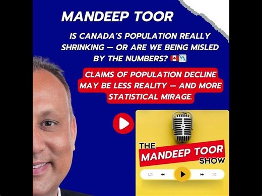 Is Canada’s population really shrinking — or are we being misled by the numbers? 🇨🇦📉. | Mandeep Toor