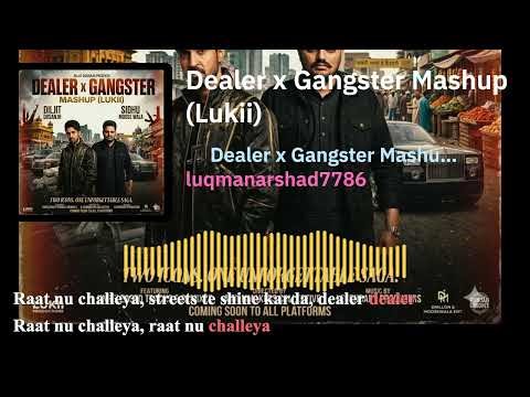 Dealer x Gangster Mashup | Diljit Dosanjh | Sidhu Moosewala | Lukii Style | New Punjabi Mashup 2026