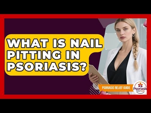 What Is Nail Pitting In Psoriasis? - Psoriasis Relief Guide