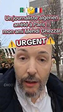 ⚠️URGENT⚠️ An Algerian journalist arrested in Paris!! My friend Mehdi Ghezzar 🇲🇫🤔🇩🇿 Call for supp...