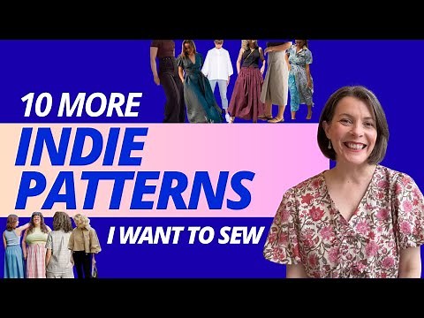 10 MORE Indie Sewing Brands I Want to Try! Plus my favourite patterns from each.