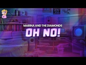 Marina And The Diamonds - Oh No! // Lyrics