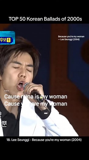 Top 50 Korean Ballads of 2000s: Lee Seunggi - Because you're my woman