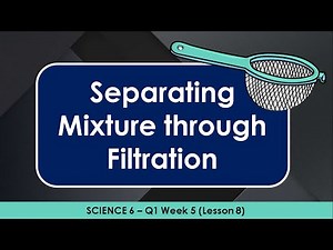 Science 6 Q1 W5 Separating Mixture through Filtration PPT #filtration #filter
