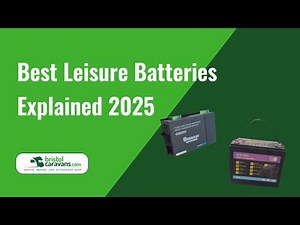 Leisure Batteries Explained 2025