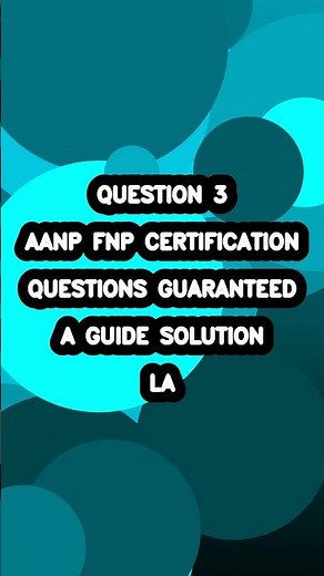 AANP FNP Certification Exam Questions Guaranteed A Guide Solution latest Short