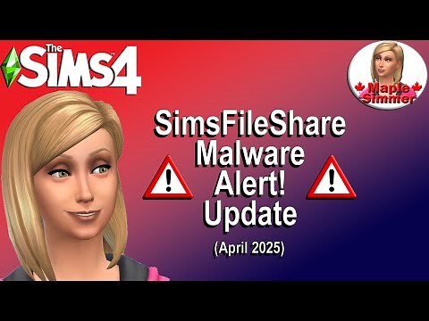 SimsFileShare Malware Alert! UPDATE: April 2025 (Sims News)