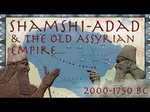 Shamshi-Adad & the Old Assyrian Empire (2000-1750 BC) // Ancient History Documentary
