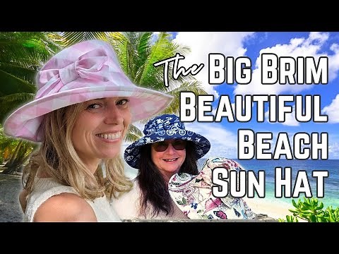 Hat School - The Big Brim Beautiful Beach Sun Hat step by step tutorial