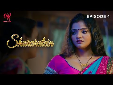 Shararatein | Full Episode 4 | Neha Gupta | Bharti Jha New Web Series | Makhan App