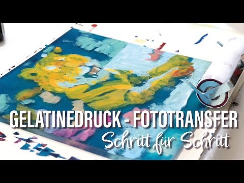 🎨 11 Schritte - Gelatinedruck - Fototransfer - Anleitung - Geldruckplatte - gelli plate - Anfänger
