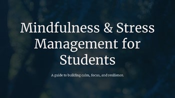 Mindfulness Stress Management for Students Guide to Building Grades 4-12 PPTX