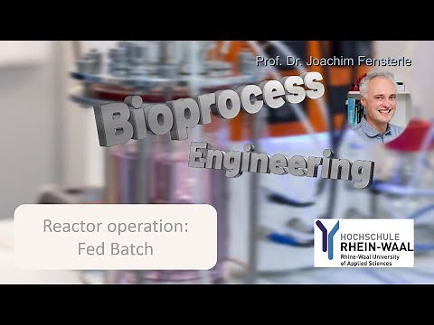 Bioprocess Engineering - Reactor Operation: Fed Batch