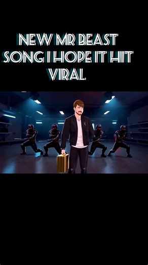new Mr beast song I hope it hit viral