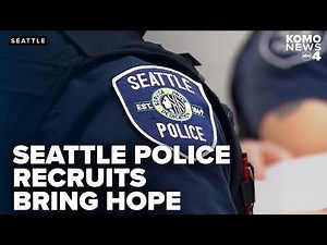 New recruits bring hope and change to Seattle police force amid staffing improvements
