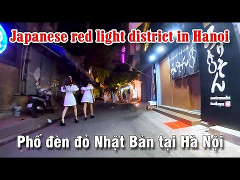 Japanese red light district in Hanoi / Phố đèn đỏ Nhật Bản tại Hà Nội