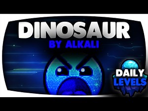 Dinosaur by Alkali 100% - [Geometry Dash 2.1]