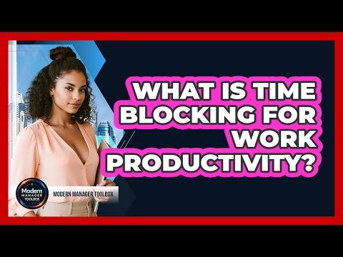 What Is Time Blocking For Work Productivity?
