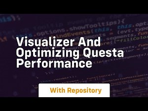 Visualizer and optimizing questa performance