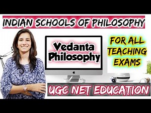 Vedanta Philosophy | Indian Schools of Philosophy | B.Ed./M.Ed./UGC NET Education/SET | By Ravina