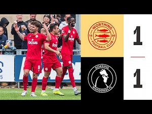 Worthing 1 Dorking Wanderers 1 | Highlights | National League South