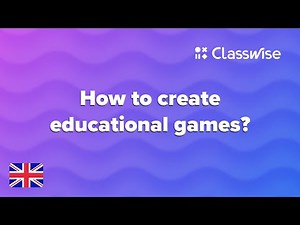 Classwise - How to create educational games?