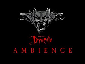 Bram Stoker's Dracula | Ambient Soundscape