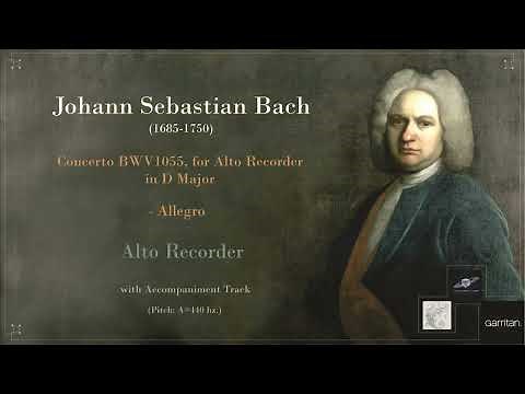 J.S. Bach - BWV 1055 for Alto Recorder with Accompaniment Track - Allegro, Modern Pitch: A=440 hz.