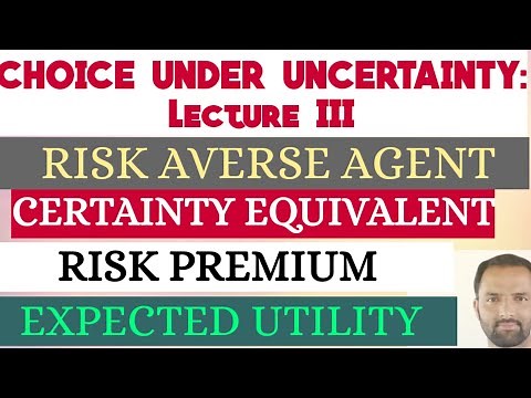 certainity equivalent | risk premium | risk aversion| expected utility | expected value |