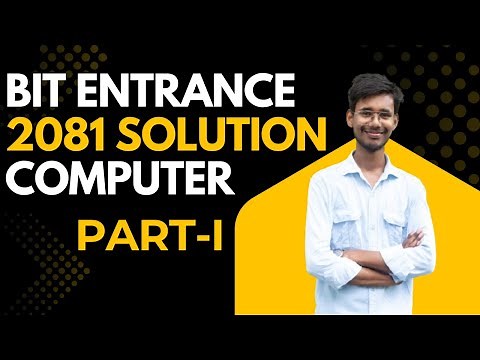 BIT Entrance 2081 Computer | Exam Solution Part-I | Complete Answer Explained
