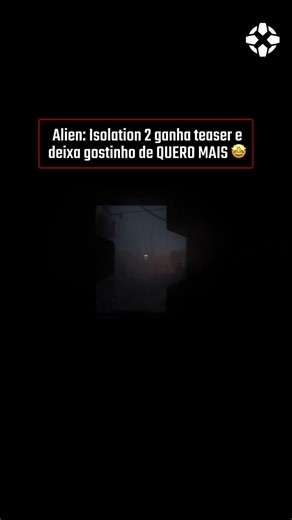 Alien Isolation 2 ganha teaser e deixa gostinho de QUERO MAIS