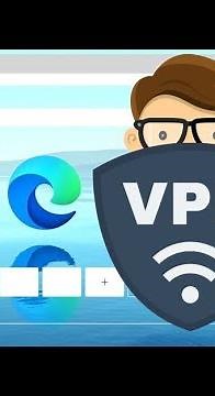 مايكروسوفت تضيف VPN مجاني في متصفح ايدج Edge