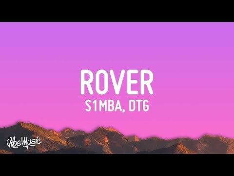 S1MBA ft. DTG - Rover (Lyrics) pull up in a rover now she say she wanna come over