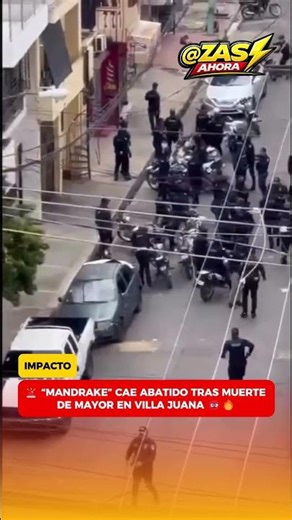 🚨 CAE ABATIDO “MANDRAKE” TRAS MUERTE DE MAYOR EN VILLA JUANA 😳🔥