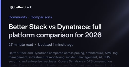 Better Stack vs Dynatrace: full platform comparison for 2026 | Better Stack Community